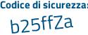Il Codice di sicurezza è 5Zb9c6b il tutto attaccato senza spazi