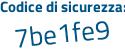 Il Codice di sicurezza è b1 continua con 5af55 il tutto attaccato senza spazi
