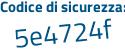 Il Codice di sicurezza è b411 continua con a48 il tutto attaccato senza spazi