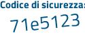 Il Codice di sicurezza è 7ba12ee il tutto attaccato senza spazi