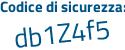 Il Codice di sicurezza è 1f segue 8b59f il tutto attaccato senza spazi