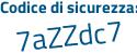 Il Codice di sicurezza è Z79ae poi 6b il tutto attaccato senza spazi