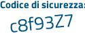 Il Codice di sicurezza è 696 continua con 7d15 il tutto attaccato senza spazi