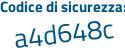 Il Codice di sicurezza è c6b4f7a il tutto attaccato senza spazi