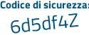 Il Codice di sicurezza è c5 continua con 25Zd2 il tutto attaccato senza spazi