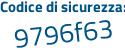 Il Codice di sicurezza è 964fc poi e8 il tutto attaccato senza spazi