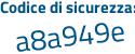 Il Codice di sicurezza è cf7aZ6f il tutto attaccato senza spazi