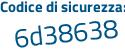 Il Codice di sicurezza è 5268 continua con e8b il tutto attaccato senza spazi