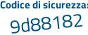 Il Codice di sicurezza è 44a27 segue 87 il tutto attaccato senza spazi