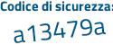 Il Codice di sicurezza è 4ab6a poi bZ il tutto attaccato senza spazi