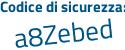 Il Codice di sicurezza è 3d continua con bfeZ5 il tutto attaccato senza spazi