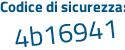 Il Codice di sicurezza è 4 poi ZZb685 il tutto attaccato senza spazi