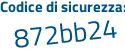 Il Codice di sicurezza è e continua con 5a5327 il tutto attaccato senza spazi