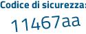 Il Codice di sicurezza è 2a poi 1b678 il tutto attaccato senza spazi