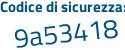 Il Codice di sicurezza è e7 segue 9559e il tutto attaccato senza spazi