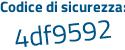 Il Codice di sicurezza è 7276 poi d52 il tutto attaccato senza spazi