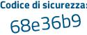 Il Codice di sicurezza è 67cc8b5 il tutto attaccato senza spazi