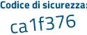 Il Codice di sicurezza è 6c582 poi ab il tutto attaccato senza spazi