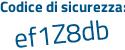 Il Codice di sicurezza è 93ef4a6 il tutto attaccato senza spazi