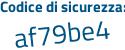 Il Codice di sicurezza è 396 continua con bbZ2 il tutto attaccato senza spazi