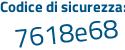 Il Codice di sicurezza è a1a continua con 51a7 il tutto attaccato senza spazi