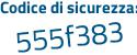 Il Codice di sicurezza è 83724eZ il tutto attaccato senza spazi