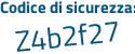 Il Codice di sicurezza è 7c5 continua con f5f1 il tutto attaccato senza spazi