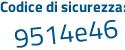 Il Codice di sicurezza è 6b636 continua con 82 il tutto attaccato senza spazi