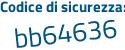 Il Codice di sicurezza è e1d94dd il tutto attaccato senza spazi