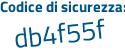 Il Codice di sicurezza è f4 poi 83f9b il tutto attaccato senza spazi