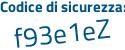 Il Codice di sicurezza è af segue 7Zf29 il tutto attaccato senza spazi