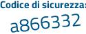 Il Codice di sicurezza è 67Z7bdd il tutto attaccato senza spazi