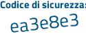 Il Codice di sicurezza è 87c734f il tutto attaccato senza spazi