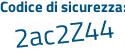Il Codice di sicurezza è 21 poi edbdc il tutto attaccato senza spazi
