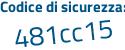 Il Codice di sicurezza è f8e9 poi 8d5 il tutto attaccato senza spazi
