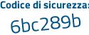 Il Codice di sicurezza è 14c segue 9eeb il tutto attaccato senza spazi