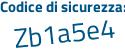 Il Codice di sicurezza è 3e44b segue 66 il tutto attaccato senza spazi