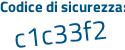 Il Codice di sicurezza è Zd7dda3 il tutto attaccato senza spazi