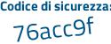 Il Codice di sicurezza è ec continua con 8786a il tutto attaccato senza spazi