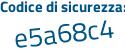 Il Codice di sicurezza è e5 continua con 132d2 il tutto attaccato senza spazi