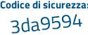 Il Codice di sicurezza è 7dda5d2 il tutto attaccato senza spazi