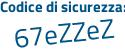 Il Codice di sicurezza è e3e poi d112 il tutto attaccato senza spazi