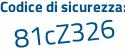 Il Codice di sicurezza è Z5 poi Zf22b il tutto attaccato senza spazi