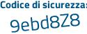 Il Codice di sicurezza è c5e5 continua con 96b il tutto attaccato senza spazi