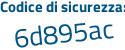 Il Codice di sicurezza è c poi 7e46ba il tutto attaccato senza spazi
