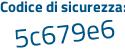 Il Codice di sicurezza è cb99e continua con cZ il tutto attaccato senza spazi