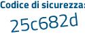 Il Codice di sicurezza è 8 poi a465f4 il tutto attaccato senza spazi