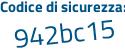 Il Codice di sicurezza è bZe65 poi 7e il tutto attaccato senza spazi