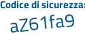 Il Codice di sicurezza è c8d poi 4eZZ il tutto attaccato senza spazi