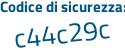 Il Codice di sicurezza è a44ef segue 9c il tutto attaccato senza spazi